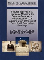 Seguros Tepeyac, S.A. Compania Mexicana De Seguros Generales v. Jernigan (James) U.S. Supreme Court Transcript of Record with Supporting Pleadings,1270612948,9781270612940