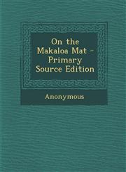 On the Makaloa Mat - Primary Source Edition,1287743455,9781287743453
