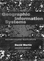 Geographic Information Systems Socioeconomic Applications 2nd Edition,0415125723,9780415125727