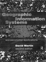 Geographic Information Systems Socioeconomic Applications 2nd Edition,0415125723,9780415125727