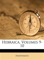 Hebraica, Volumes 9-10,1246348012,9781246348019