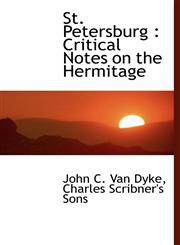 St. Petersburg Critical Notes on the Hermitage,1140632450,9781140632450