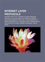 Internet Layer protocols Internet Protocol, Internet Control Message Protocol, IPv4, IPv6, IPsec, IPv6 packet,1155624882,9781155624884