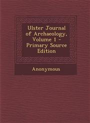 Ulster Journal of Archaeology, Volume 1 - Primary Source Edition,1294580388,9781294580386