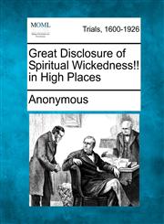 Great Disclosure of Spiritual Wickedness!! in High Places,1275087582,9781275087583