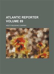 Atlantic Reporter Volume 89,1130784665,9781130784664