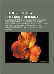 Culture of New Orleans, Louisiana New Orleans rhythm and blues, A Confederacy of Dunces, Musicians' Village, Congregation Beth Israel,1156434904,9781156434901