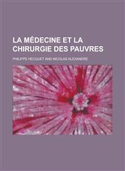 La Medecine Et La Chirurgie Des Pauvres,1153526654,9781153526654