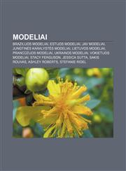Modeliai Brazilijos modeliai, Estijos modeliai, JAV modeliai, Jungtinės Karalystės modeliai, Lietuvos modeliai, Prancūzijos modeliai,123298163X,9781232981633