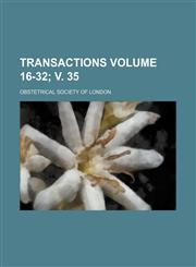 Transactions Volume 16-32; v. 35,1236458125,9781236458124