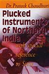 Plucked Instruments of Northen India With Special Reference to Sitar 1st Edition,8174531734,9788174531735