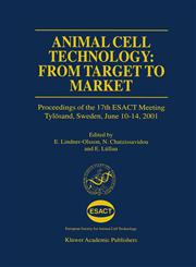 Animal Cell Technology : From Target to Market Proceedings of the 17th ESACT Meeting Tylösand, Sweden, June 10–14, 2001 1st Edition, Reprint,940103897X,9789401038973