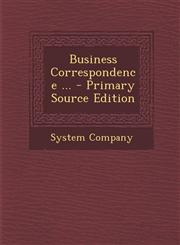 Business Correspondence ... - Primary Source Edition,1293631124,9781293631126