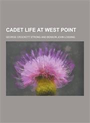Cadet Life at West Point,1230284303,9781230284309