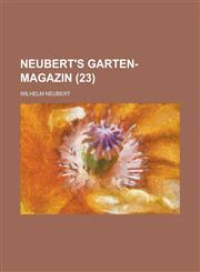 Neubert's Garten-Magazin (23 ),1153547457,9781153547451