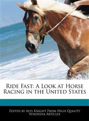 Ride Fast A Look at Horse Racing in the United States,1241795959,9781241795955
