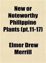 New or Noteworthy Philippine Plants (pt.11-17),1153056178,9781153056175