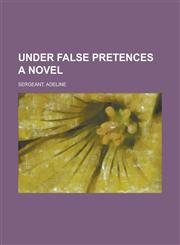 Under False Pretences A Novel,1236682750,9781236682758