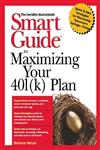 Smart Guide to Maximizing Your 401(k) Plan 1st Edition,0471353612,9780471353614
