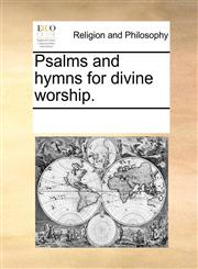 Psalms and hymns for divine worship.,1170292941,9781170292945