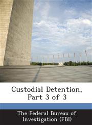 Custodial Detention, Part 3 of 3,1288568185,9781288568185