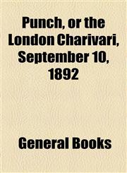 Punch, or the London Charivari, September 10, 1892,1443248096,9781443248099