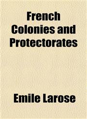 French Colonies and Protectorates,1152760335,9781152760332
