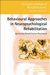 Behavioural Approaches in Neuropsychological Rehabilitation Optimising Rehabilitation Procedures,1841691836,9781841691831
