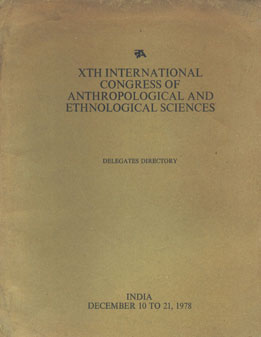 Xth International Congress of Anthropological and Ethnological Sciences Delegates Directory (December 10 to 21, 1978)