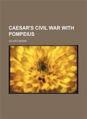 Caesar's Civil war with Pompeius,1154653153,9781154653151