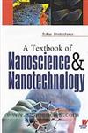 A Textbook of Nanoscience and Nanotechnology,9382006508,9789382006503