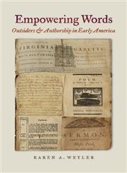 Empowering Words Outsiders and Authorship in Early America,0820343234,9780820343235