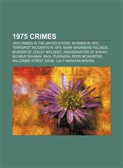 1975 crimes 1975 crimes in the United States, Murder in 1975, Terrorist incidents in 1975, Miami Showband killings, Murder of Lesley Molseed,1156368537,9781156368534