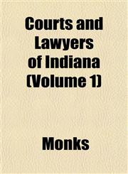 Courts and Lawyers of Indiana (Volume 1),1151465593,9781151465597
