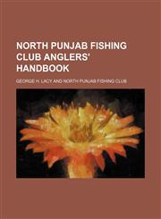 North Punjab Fishing Club Anglers' Handbook,1151322229,9781151322227