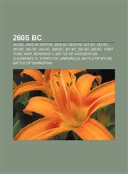 260s BC 260 BC, 260s BC births, 260s BC deaths, 261 BC, 262 BC, 263 BC, 264 BC, 265 BC, 266 BC, 267 BC, 268 BC, 269 BC, First Punic War,1157755569,9781157755562