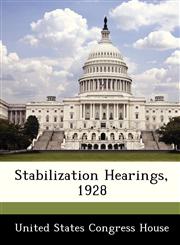 Stabilization Hearings, 1928,128847816X,9781288478163