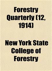 Forestry Quarterly (12, 1914),1152914081,9781152914087