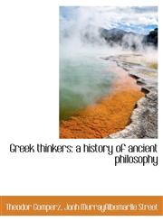 Greek thinkers a history of ancient philosophy,1140231340,9781140231349