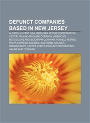 Defunct companies based in New Jersey Alcatel-Lucent USA, Berliner Motor Corporation, Victor Talking Machine Company,1155177231,9781155177236