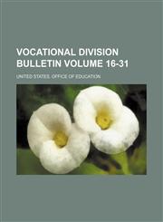 Vocational Division Bulletin Volume 16-31,1130748871,9781130748871