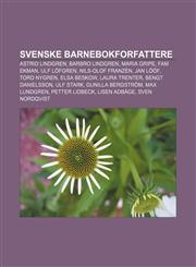 Svenske barnebokforfattere Astrid Lindgren, Barbro Lindgren, Maria Gripe, Fam Ekman, Ulf Löfgren, Nils-Olof Franzén, Jan Lööf, Tord Nygren,1232801348,9781232801344