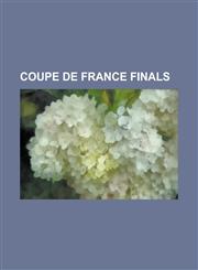 Coupe de France Finals 1918 Coupe de France Final, 1919 Coupe de France Final, 1920 Coupe de France Final, 1921 Coupe de France Final, 1922 C,1155525116,9781155525112