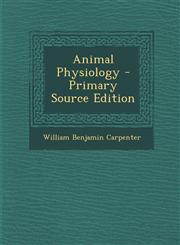 Animal Physiology - Primary Source Edition,128777864X,9781287778646