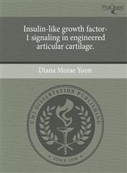 Insulin-like growth factor-1 signaling in engineered articular cartilage.,1243572523,9781243572523