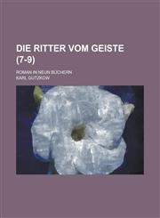 Die Ritter Vom Geiste; Roman in Neun Buchern (7-9 ),1236537688,9781236537683