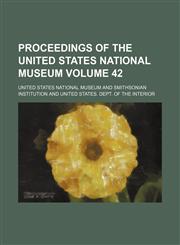 Proceedings of the United States National Museum Volume 42,1130345394,9781130345391