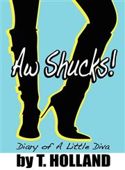 Aw Shucks! Diary of a Little Diva,0984075046,9780984075041