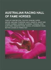 Australian Racing Hall of Fame Horses Phar Lap, Makybe Diva, Tulloch, Sunline, Super Impose, Amounis, Poseidon, Ajax II, Wakeful, Might and Power, Ca,1155762630,9781155762630