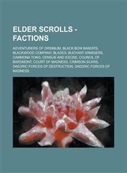 Elder Scrolls - Factions Adventurers of Orsinium, Black Bow Bandits, Blackwood Company, Blades, Buoyant Armigers, Cammona Tong, Census and Exci,1234749955,9781234749958